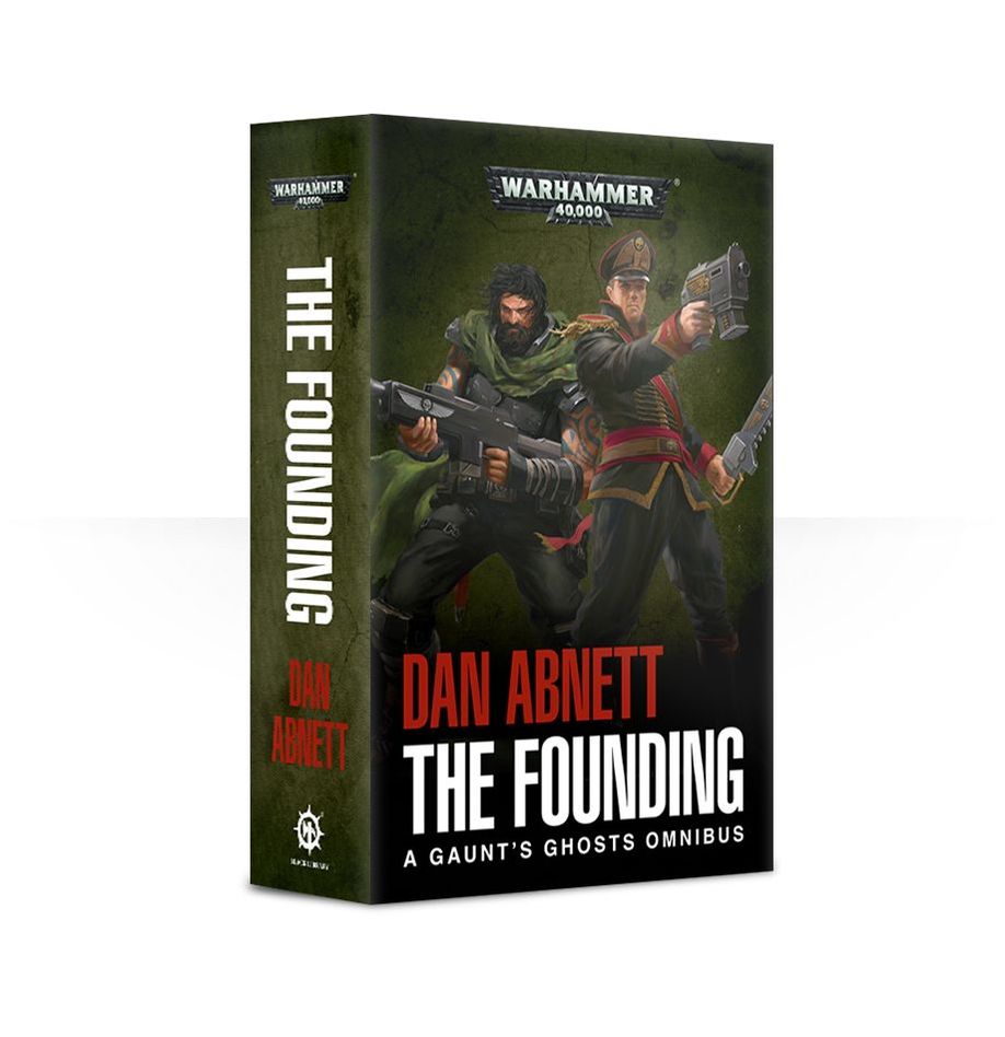 Games Workshop Black Library: The Founding A Gaunt's Ghosts Omnibus (Paperback)
