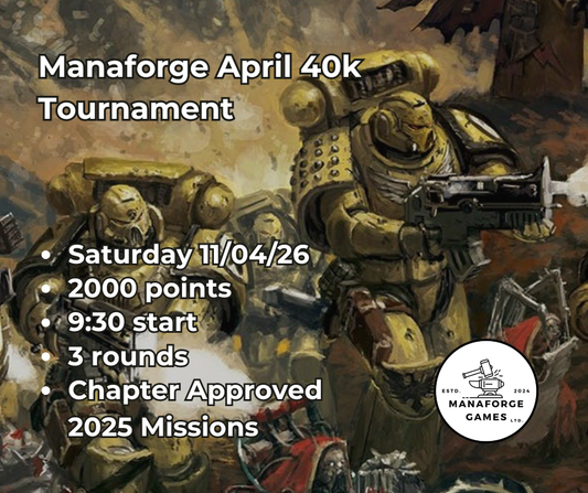 Manaforge 40k 2k Tournament - 11/04/2026