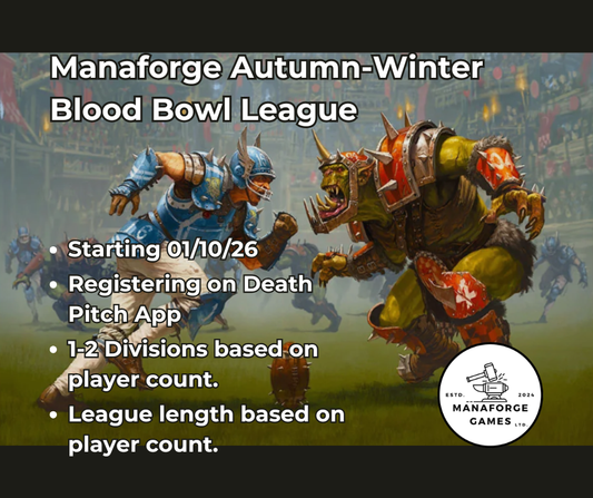 Manaforge Autumn-Winter Blood Bowl League Sign-Up - Starting 01/10/26