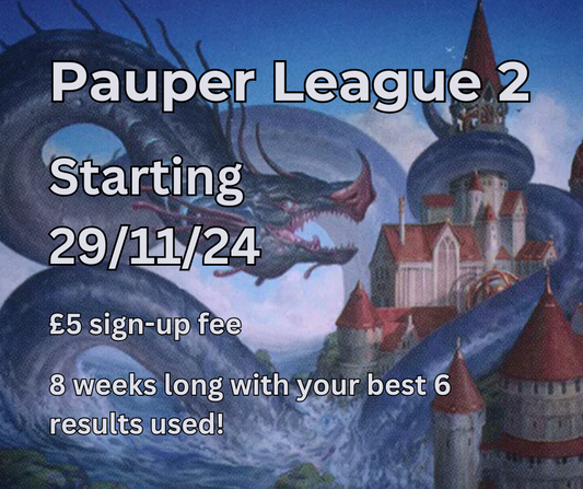 Pauper League Starting 29/11/24 Signup Fee